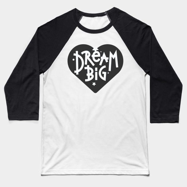 Big Dream Tshirts With Quotes Baseball T-Shirt by MariaStore